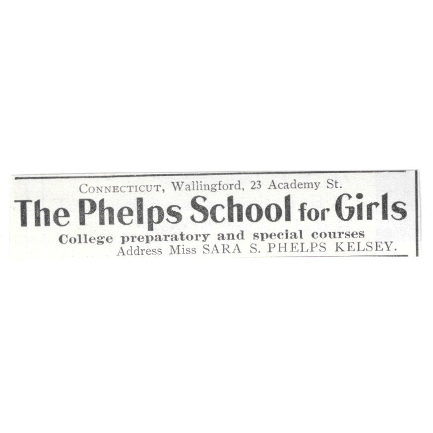 The Phelps School for Girls Wallingford CT Sarra S Phelps Kelsey 1903 Ad AF8-S30