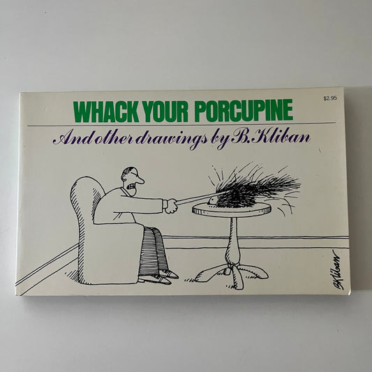 Whack Your Porcupine & Other Drawings Book - B. Kliban - 1977 TK3