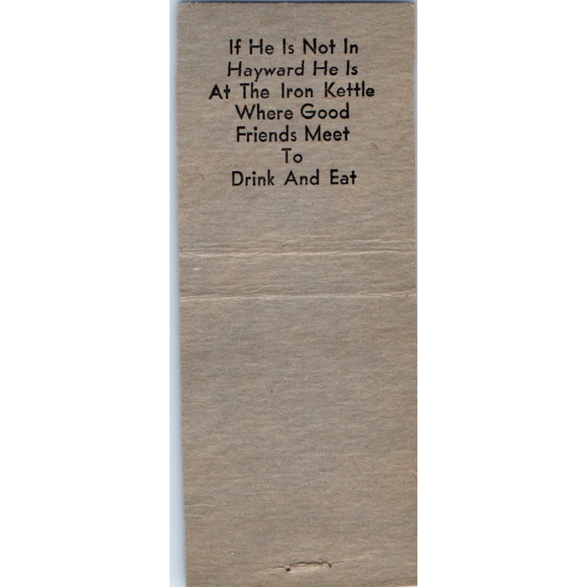 The Iron Kettle Peg & Archie Galbraith Hayward WI Vintage Matchbook Cover SF4-Y1