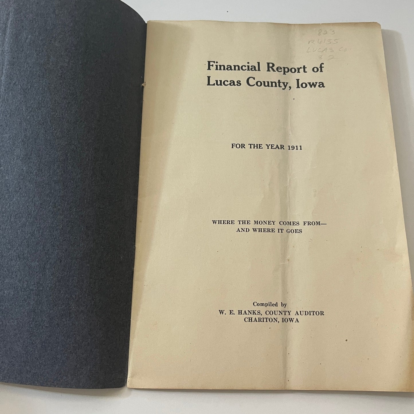 Financial Report of Lucas County Iowa for Year 1911 W.E. Hanks Booklet TK2-XB3