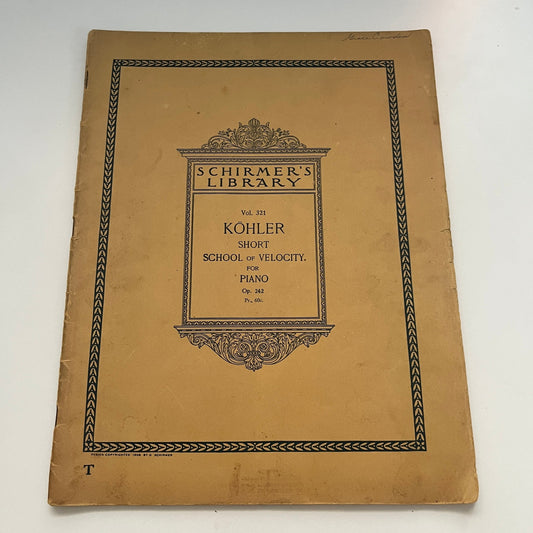 Schirmer's Library Vol 321 Köhler Short School of Velocity for Piano 1908 V26-3