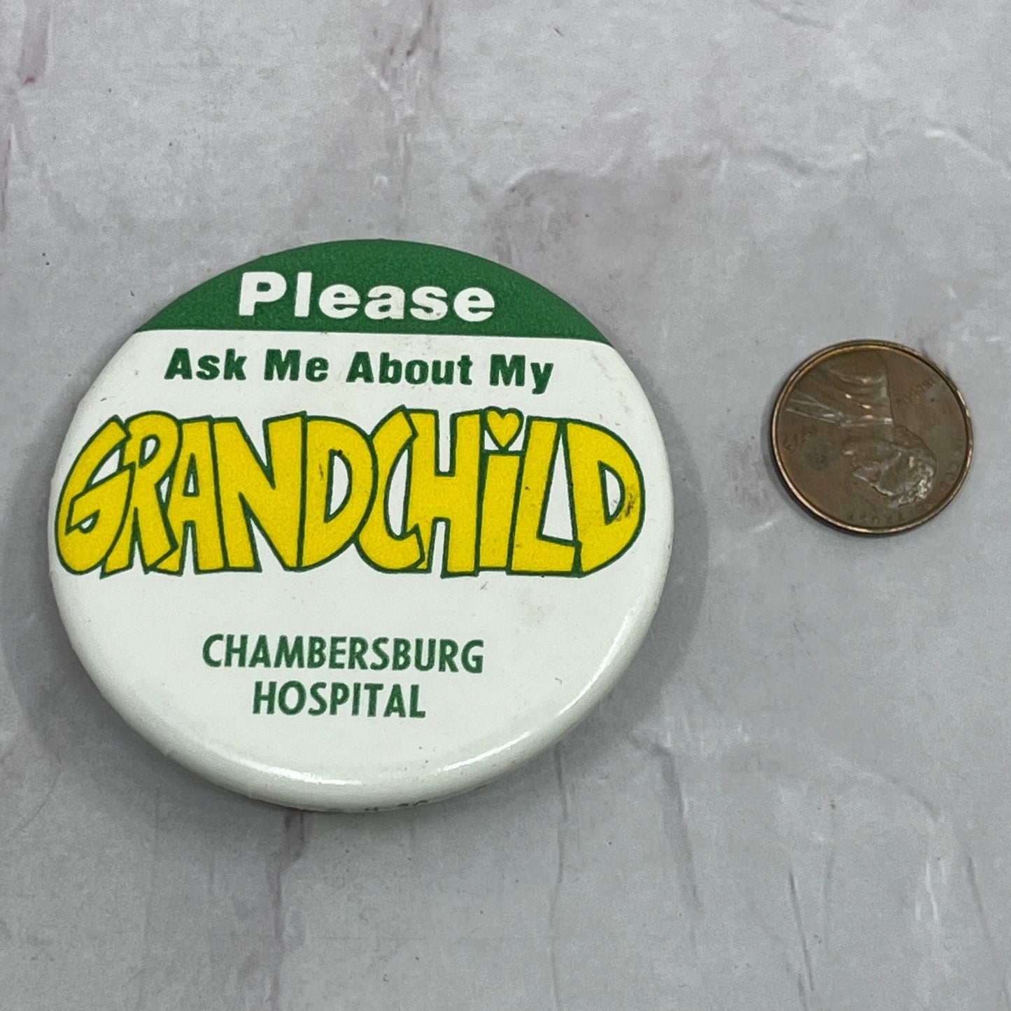 Ask Me About my Grandchild - Chambersburg Hospital Vintage Pinback Button TC5-PB