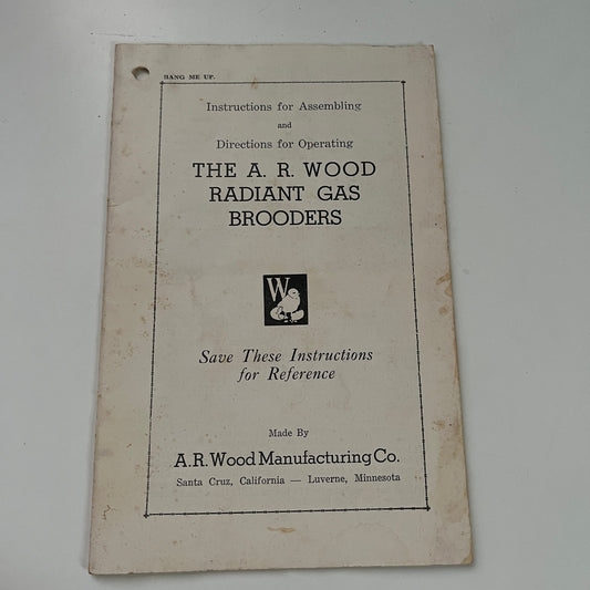 A.R. Wood Mfg Co Radiant Gas Brooders Luverne MN Santa Cruz CA Vtg Booklet AJ2-3