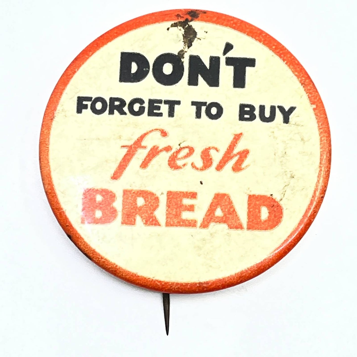 Vintage Don't Forget to Buy Fresh Bread Pinback Button SD9