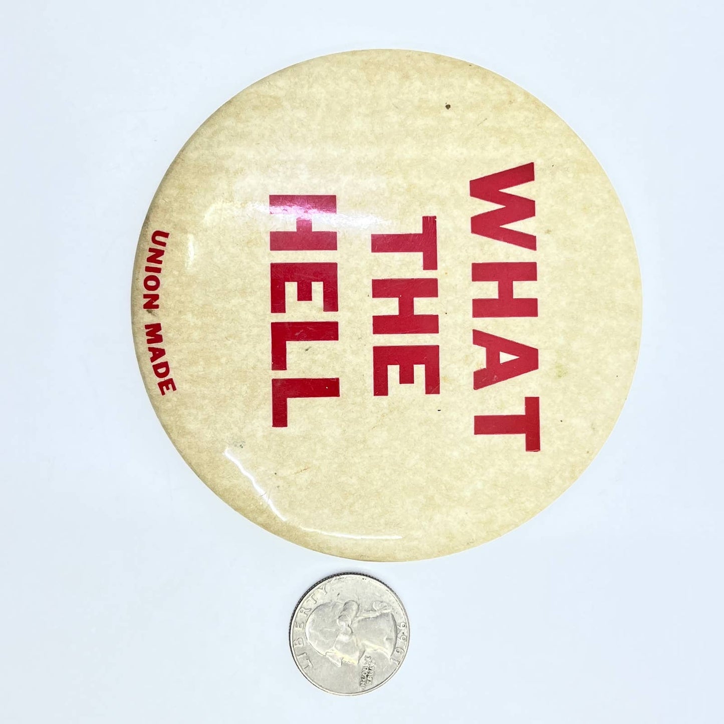 Vintage Large Union Made What the Hell Celluloid Pinback Button SE1
