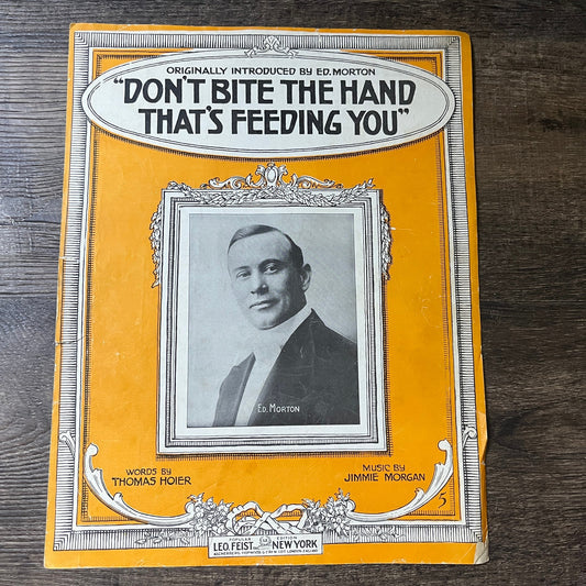 Don't Bite The Hand That's Feeding You Ed Morton 1915 Sheet Music V13