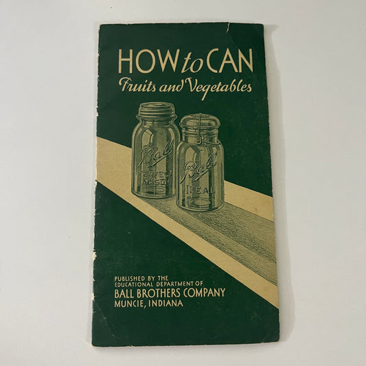How to Can Fruits & Vegetables Ball Brothers Muncie IN Vintage Booklet  TE2-BB