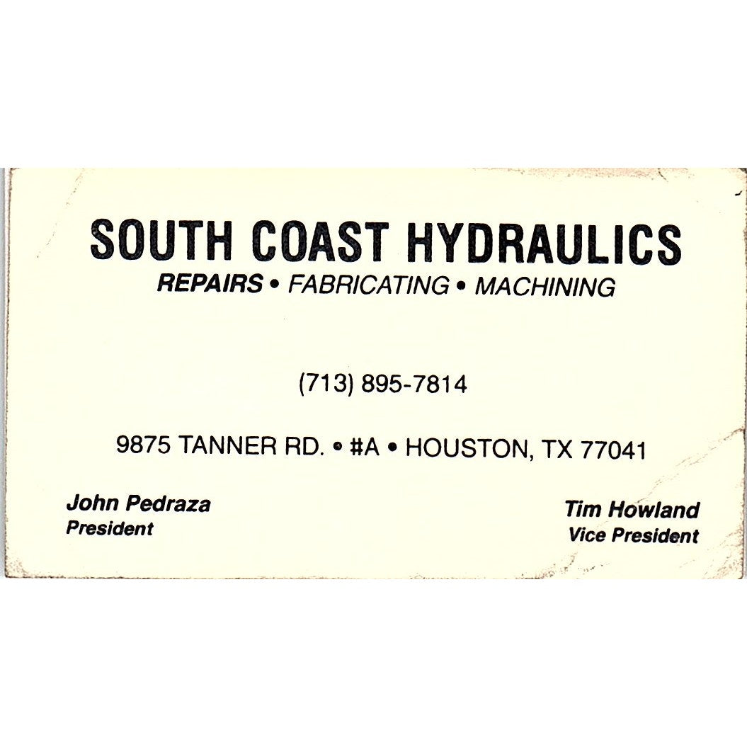 John Pedraza Tim Howland South Coast Hydraulics Houston Vtg Business Card SC9-B4