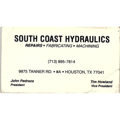 John Pedraza Tim Howland South Coast Hydraulics Houston Vtg Business Card SC9-B4