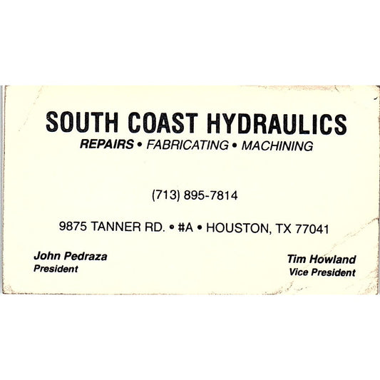 John Pedraza Tim Howland South Coast Hydraulics Houston Vtg Business Card SC9-B4