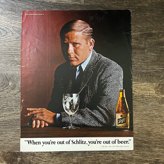 1967 When you're Out of Schlitz You're Out of Beer Crying Man Ad 10x13 V3