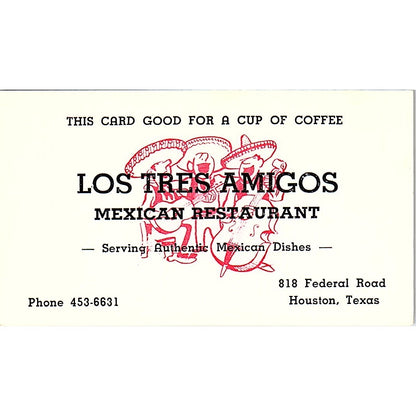 Los Tres Amigos Mexican Restaurant 818 Federal Rd Houston Business Card SD9-B6