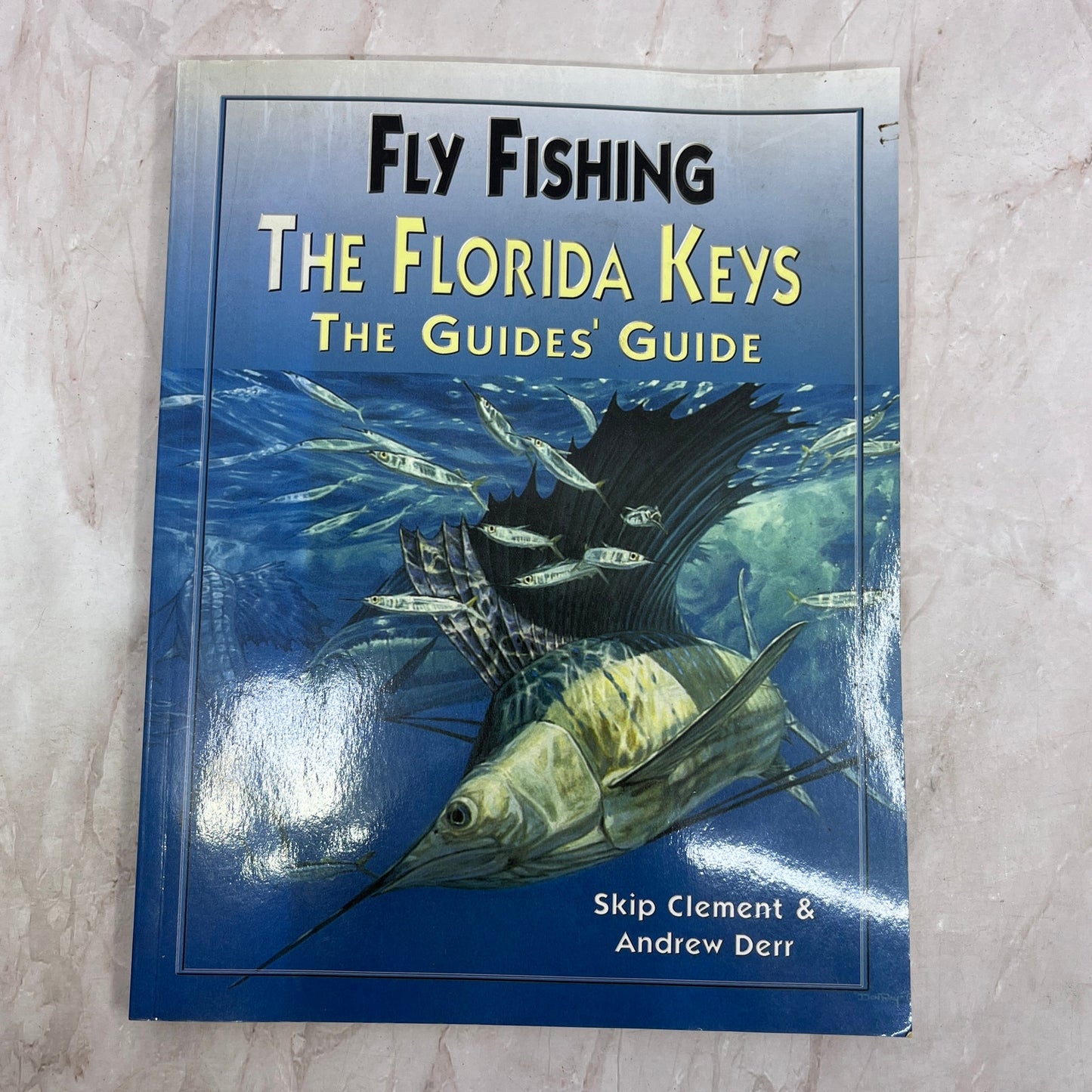 Fly-Fishing the Florida Keys: The Guide's Guide by Clement, Skip; Derr, Andrew