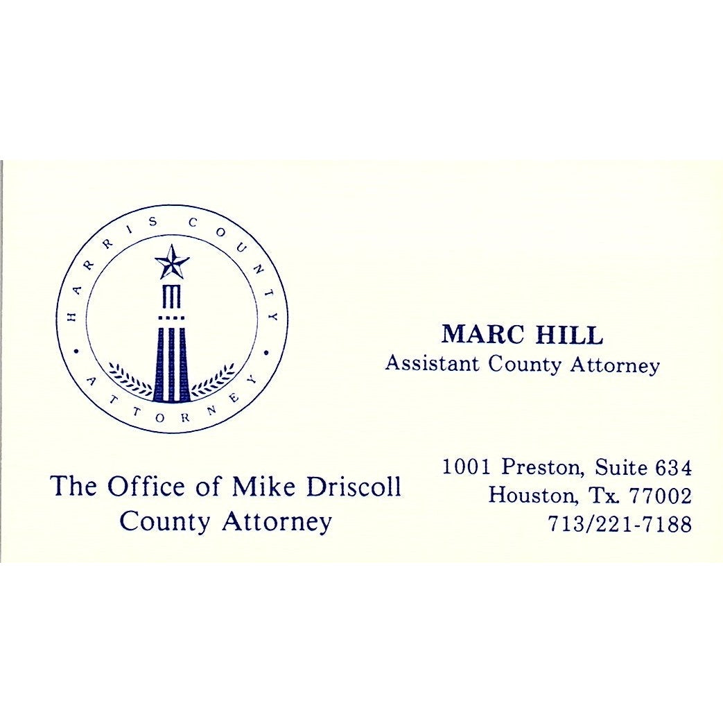 Marc Hill Office of Mike Driscoll County Attorney Houston Business Card SC9-B5