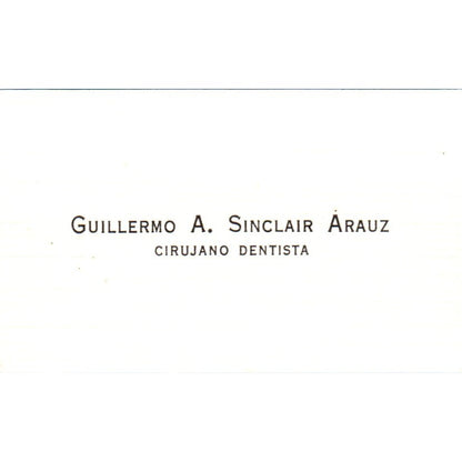Guillermo A Sinclair Arauz Cirujano Dentista Vintage Business Card SD8-B16
