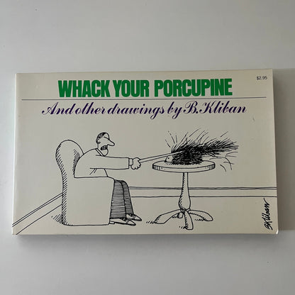 Whack Your Porcupine & Other Drawings Book - B. Kliban - 1977 TK3