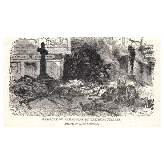 Massacre of Armagnacs by the Burgundians A. De Neuville 1911 Engraving AF5-M3