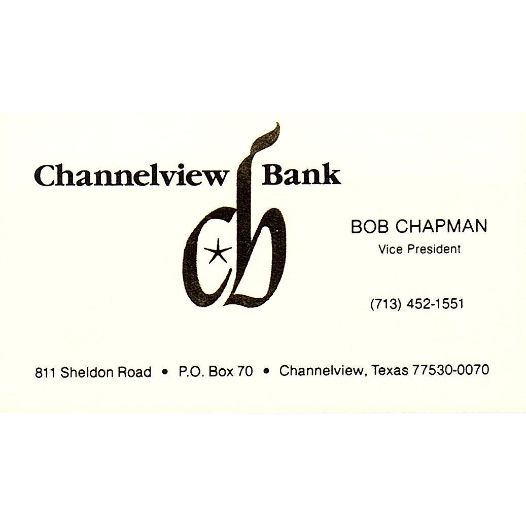 Bob Chapman Channelview Bank Channelview TX Vintage Business Card SC9-B5