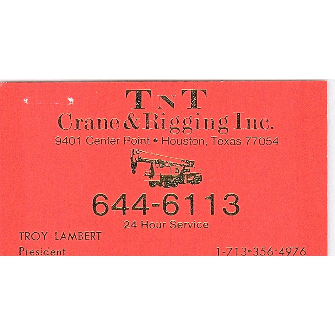 TnT Crane & Rigging Inc Troy Lambert Houston Vintage Business Card SD9-B13