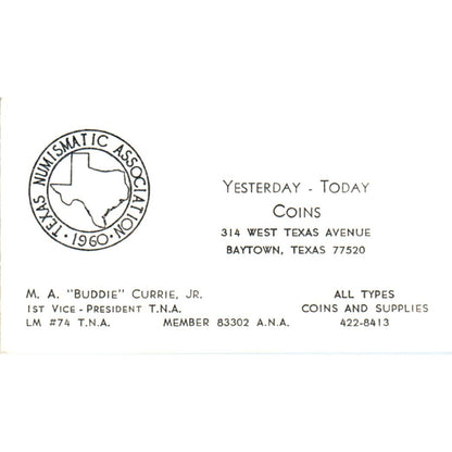 M.A. Buddie Currie Jr Yesterday-Today Coins Baytown Vintage Business Card SE3-B7