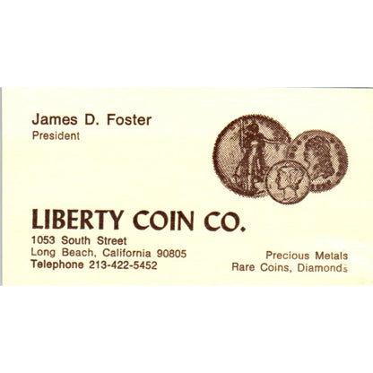 James D. Foster Liberty Coin Co Long Beach Vintage Business Card SE3-B6