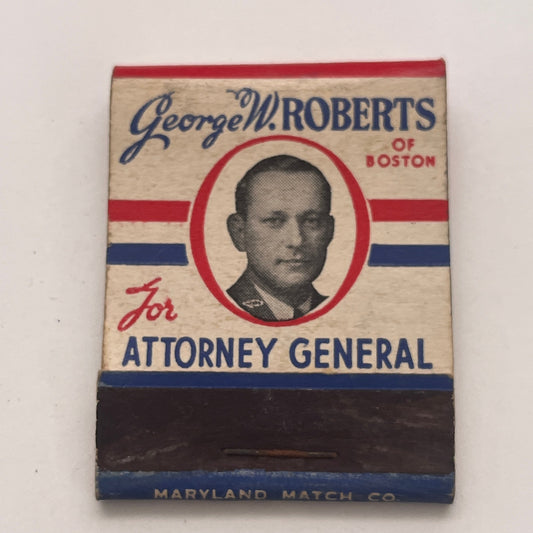 Vote George W. Roberts of Boston for Attorney General Matchbook Cover TB8-MB2-7