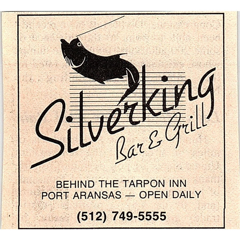 Silverking Bar and Grill Behind Tarpon Inn Port Aransas TX 1984 Ad AF6-M4