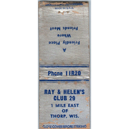 Ray & Helens Club 29 Thorp Wisconsin Vintage Matchbook Cover SF4-Y3