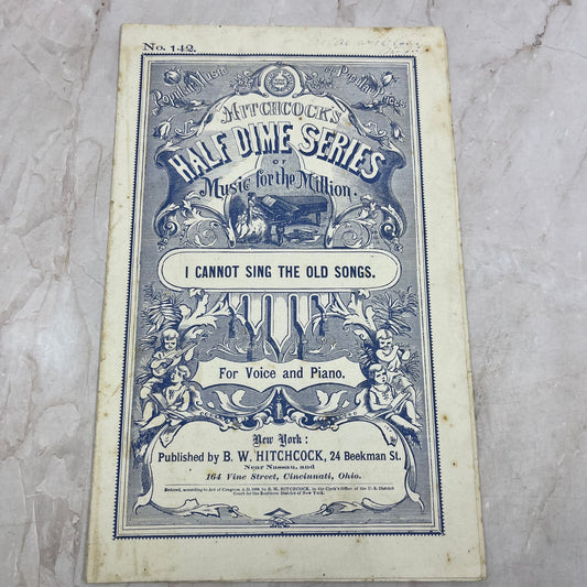 I Cannot Sing the Old Songs 1869 BW Hitchcock Half Dime Series Sheet Music TG8-Z