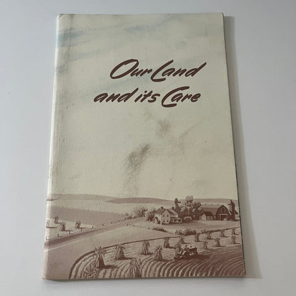 Our Land And Its Care 1955 National Plant Food Institute Booklet TK2-XB1