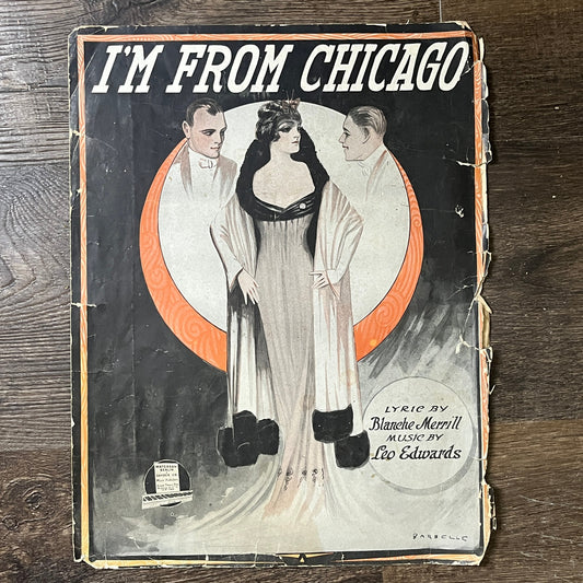1917 I'm From Chicago Blanche Merrill Leo Edwards Sheet Music V10
