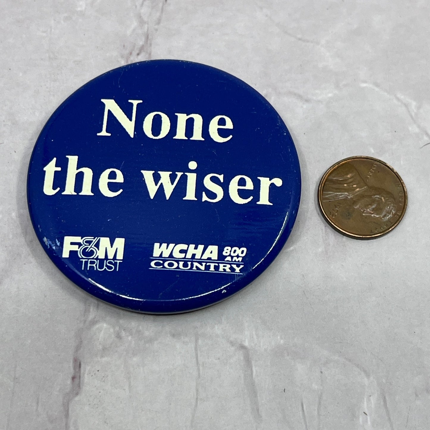 None the Wiser WCHA 800 AM Country F&M Trust Vintage Pinback Button TC5-PB