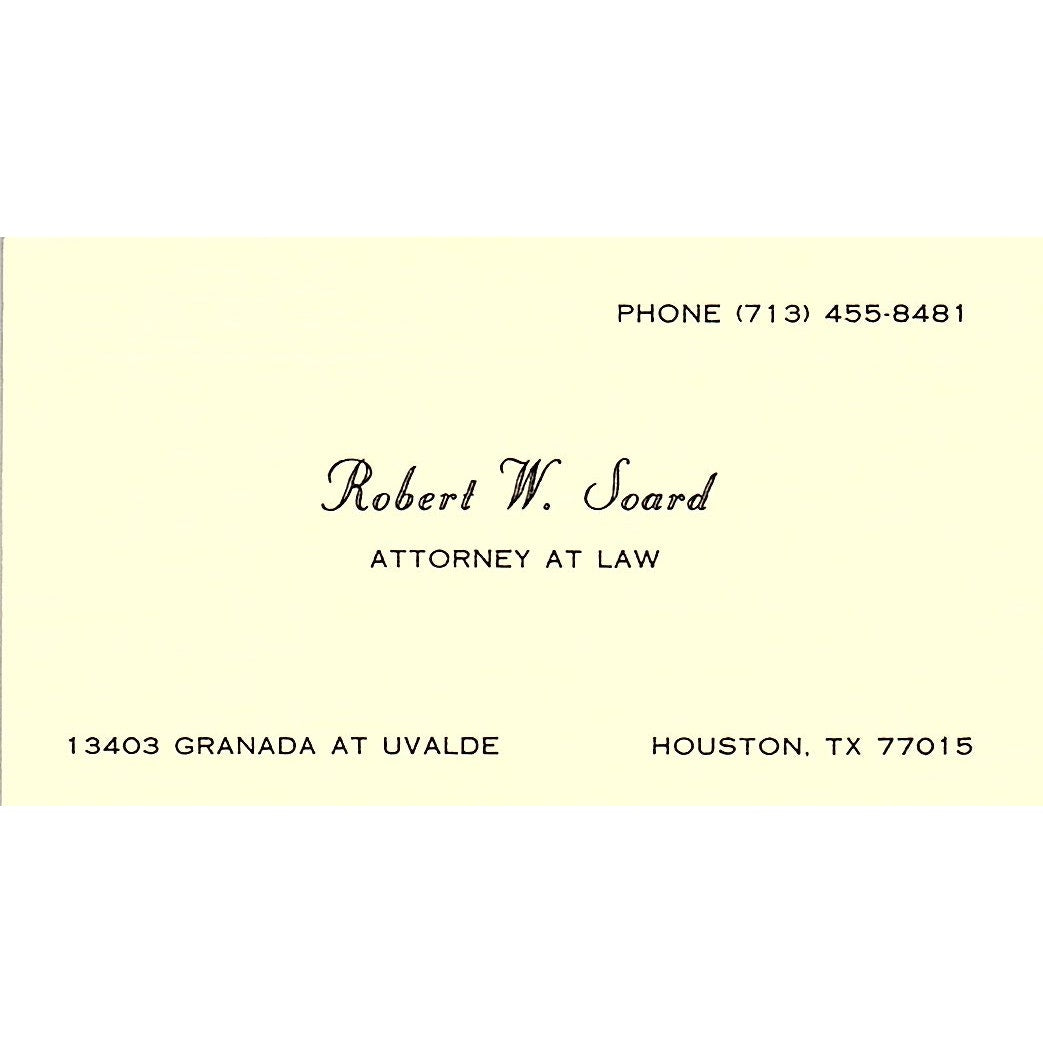 Robert W Soard Attorney Houston TX Vintage Business Card SE3-B12