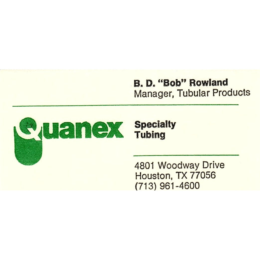 B.D. Bob Rowland Quanex Specialty Tubing Houston Vintage Business Card SE5-B3