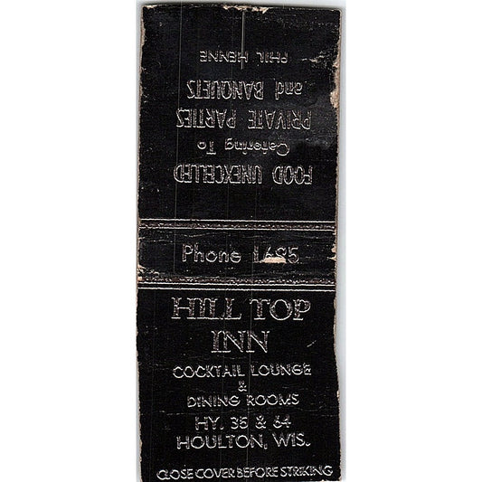 Hill Top Inn Cocktail Lounge Houlton WI Phil Henne Vtg Matchbook Cover SC7-Y4