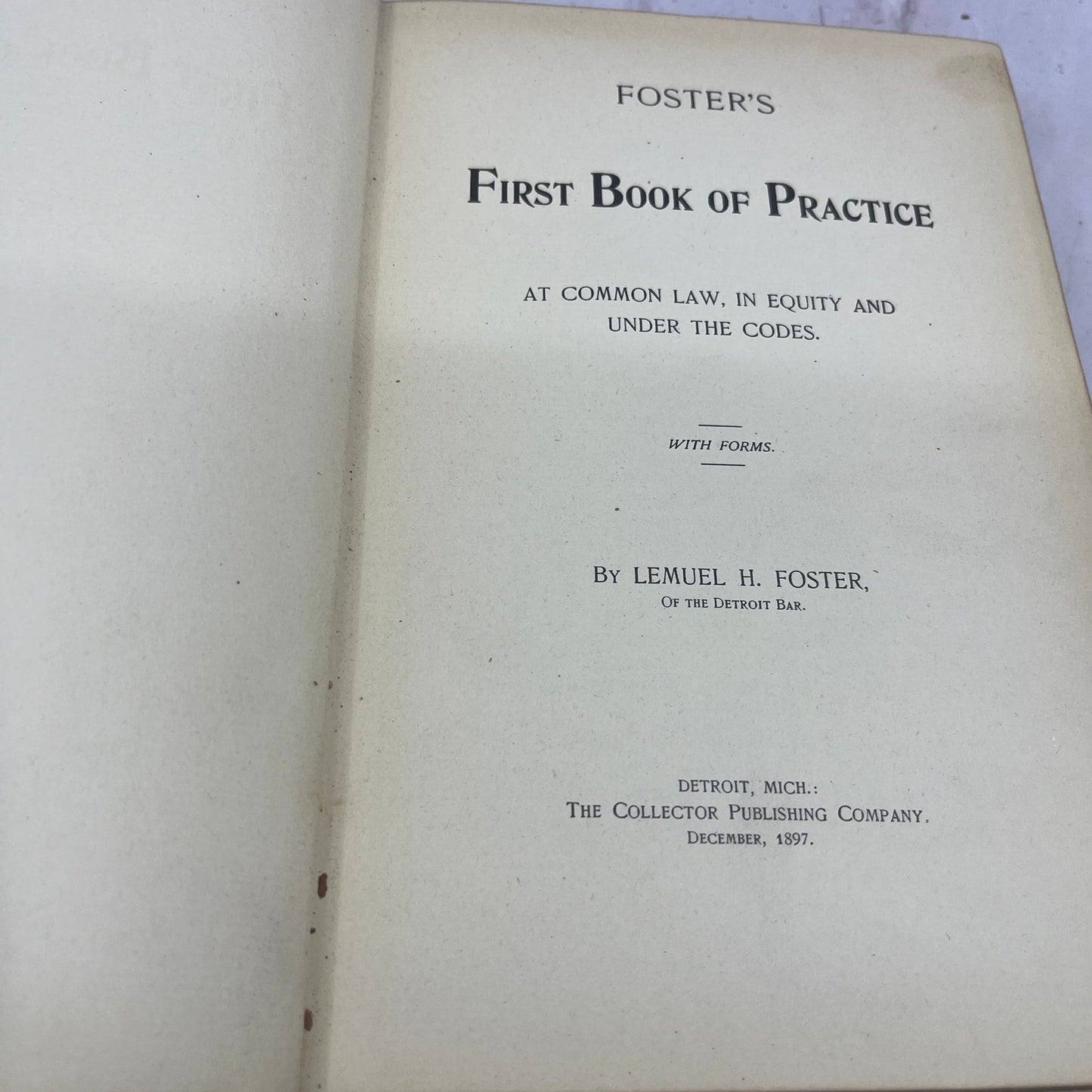 1897 Foster's First Book of Practice at Common Law Lemuel H. Foster TE3