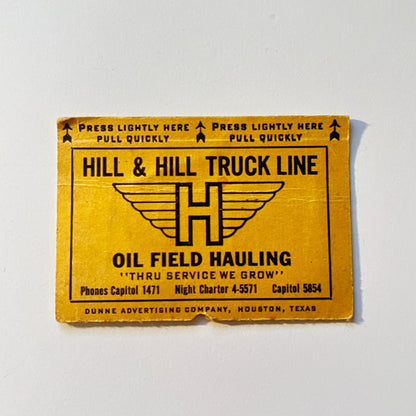Hill & Hill Truck Line Oil Field Hauling Houston TX Vintage Label AK7-S29