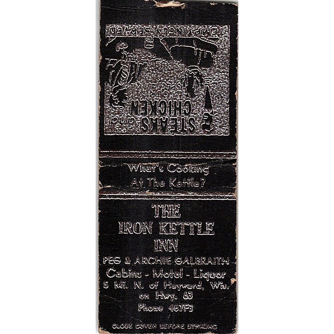 The Iron Kettle In Peg & Archie Galbraith Hayward WI Vtg Matchbook Cover SF3-Y1