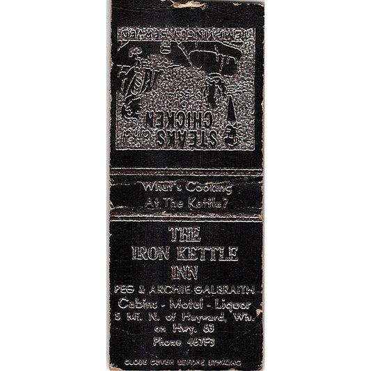 The Iron Kettle In Peg & Archie Galbraith Hayward WI Vtg Matchbook Cover SF3-Y1