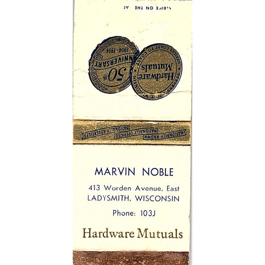 Marvin Noble Hardware Mutuals 50th Anny Ladysmith WI Vtg Matchbook Cover SC7-Y5
