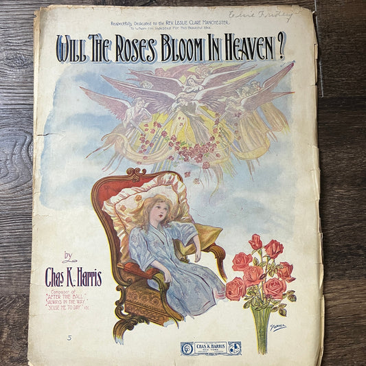 Will the Roses Bloom in Heaven Chas. K. Harris 1911 Sheet Music V13
