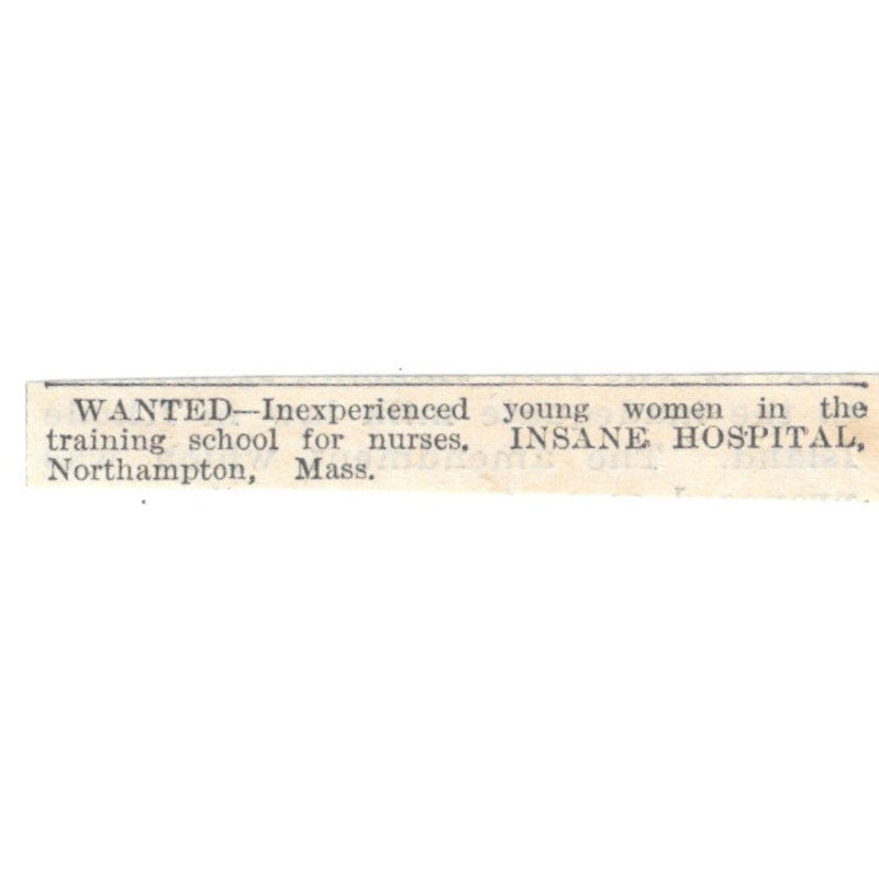 Insane Hospital Wants Young Inexperienced Women Northampton MA 1905 Ad AF1-NES2
