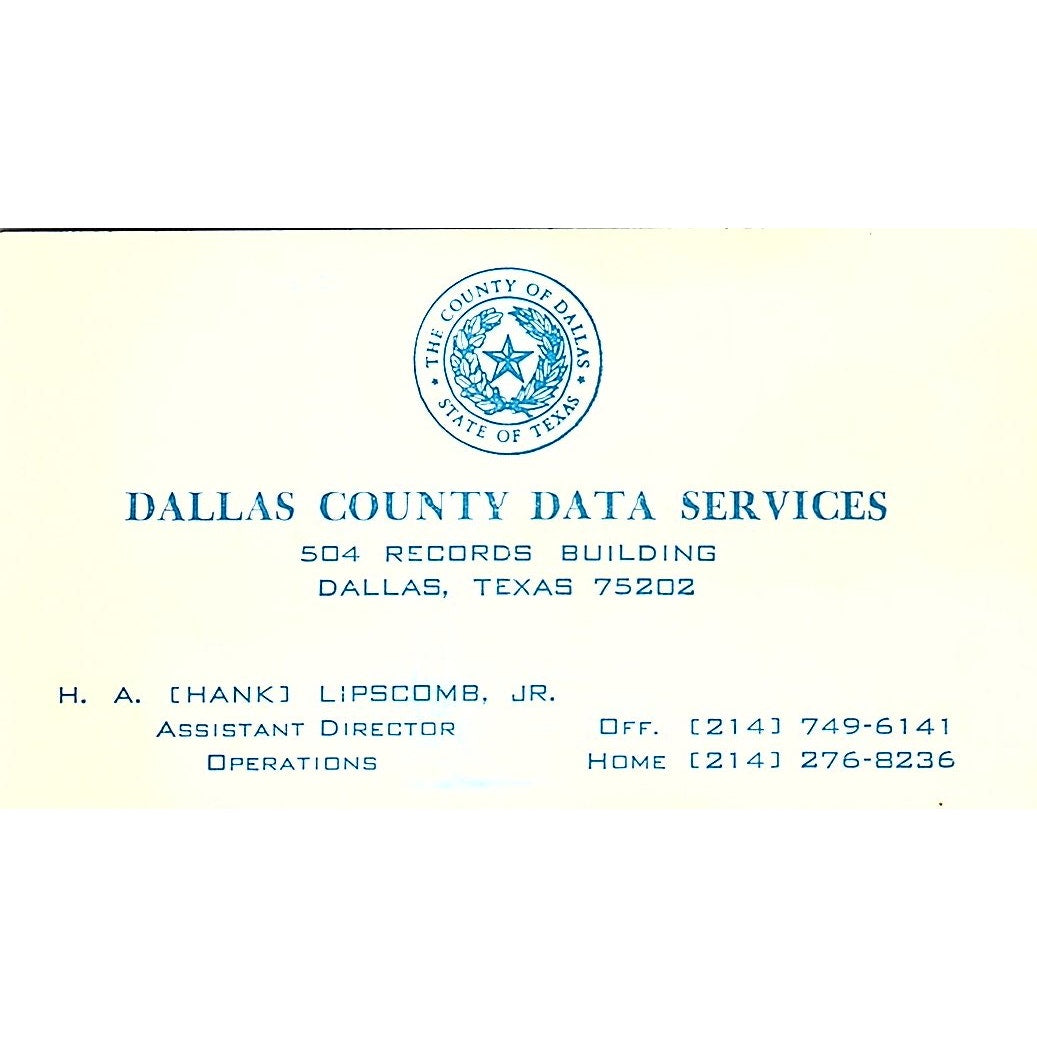 H.A. Hank Lipscomb Jr Dallas County Data Services Vintage Business Card SD9-B2