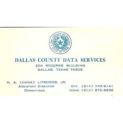 H.A. Hank Lipscomb Jr Dallas County Data Services Vintage Business Card SD9-B2