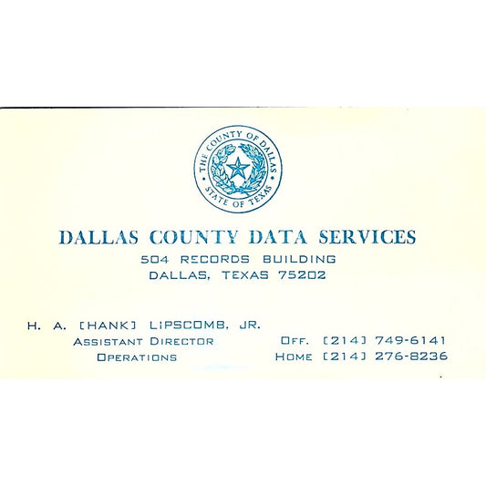 H.A. Hank Lipscomb Jr Dallas County Data Services Vintage Business Card SD9-B2