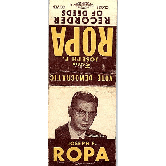 Joseph F. Ropa Democrat Recorder of Deeds Hinsdale IL Vtg Matchbook Cover SC7-Y7