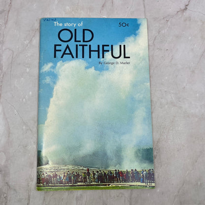 1969 The Story of Old Faithful George D. Marler Souvenir Book TA9-E2