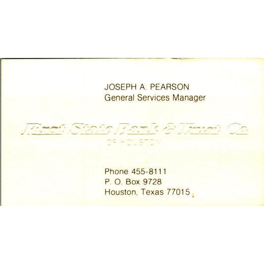 Joseph A Pearson First State Bank & Trust Houston Vintage Business Card SE3-B8