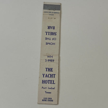 The Yacht Hotel Shell Bar Port Isabel TX Vintage Matchbook TB6-MB2-9