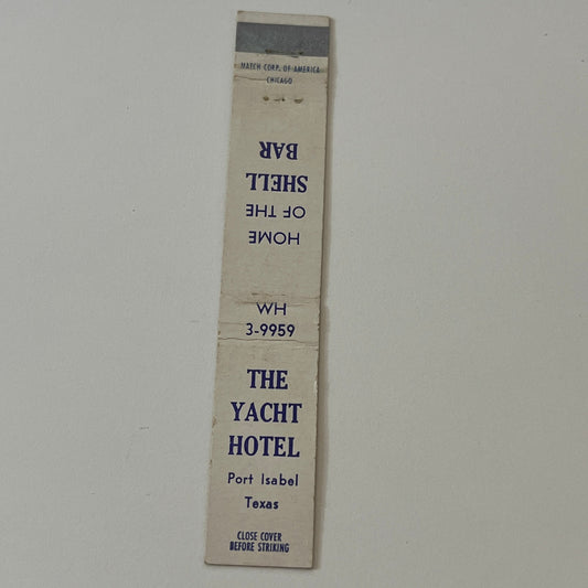 The Yacht Hotel Shell Bar Port Isabel TX Vintage Matchbook TB6-MB2-9